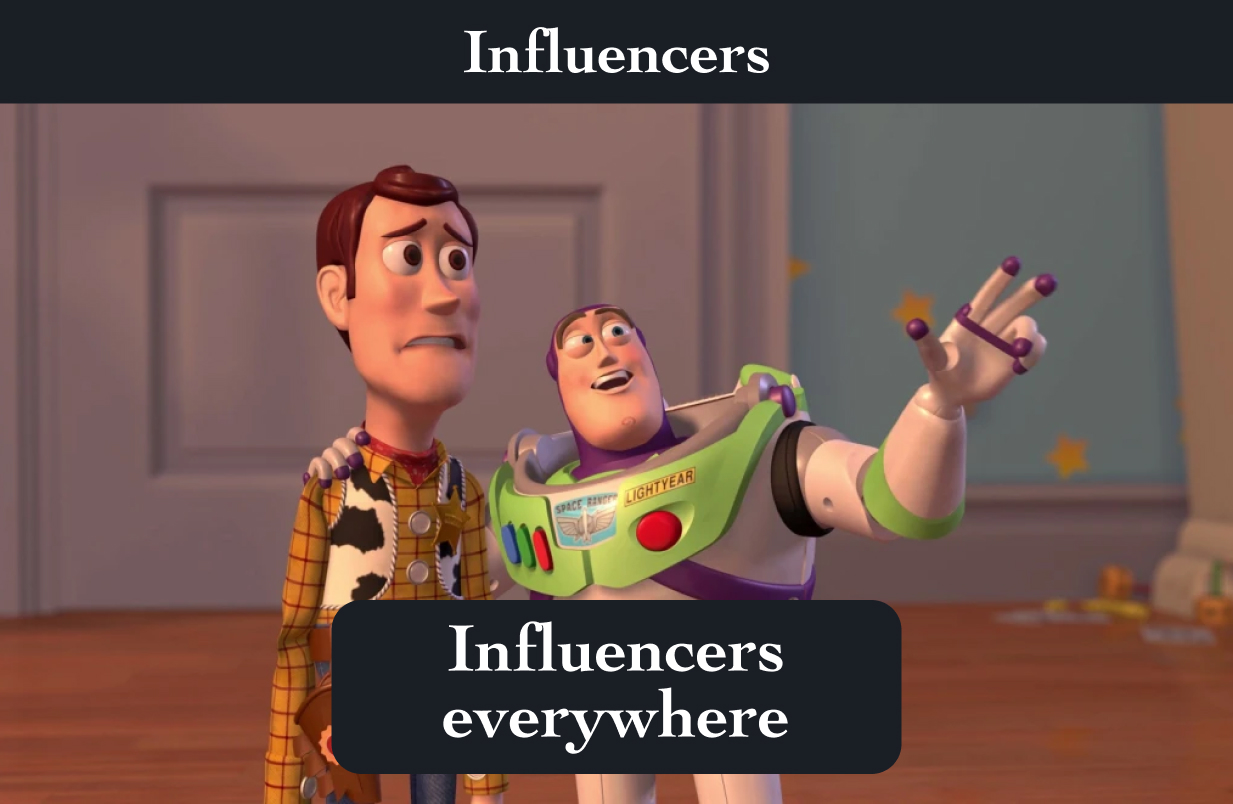 Influencers everywhere